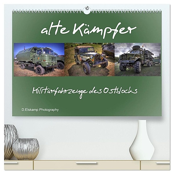 alte Kämpfer- Militärfahrzeuge des Ostblocks (hochwertiger Premium Wandkalender 2024 DIN A2 quer), Kunstdruck in Hochglanz, Danny Elskamp