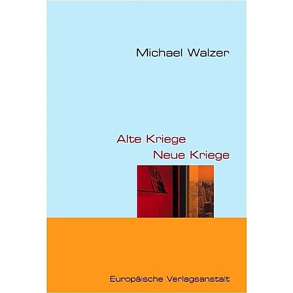 Alte Kriege - Neue Kriege, Michael Walzer