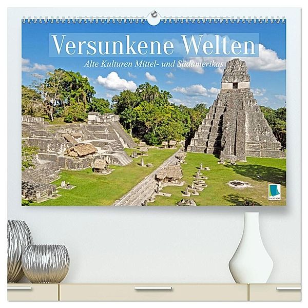 Alte Kulturen Mittel- und Südamerikas: Versunkene Welten (hochwertiger Premium Wandkalender 2024 DIN A2 quer), Kunstdruck in Hochglanz, Calvendo