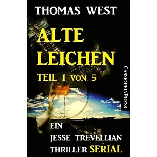 Alte Leichen, Teil 1 von 5 (Serial): Ein Jesse Trevellian Thriller, Thomas West