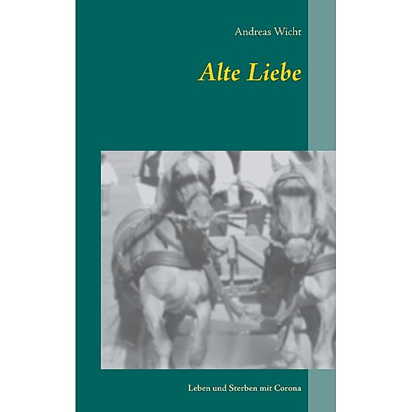 Alte Liebe, Andreas Wicht