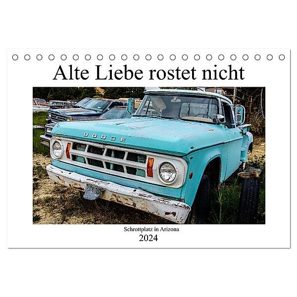 Alte Liebe rostet nicht - Schrottplatz in Arizona (Tischkalender 2024 DIN A5 quer), CALVENDO Monatskalender, Michael Jaster