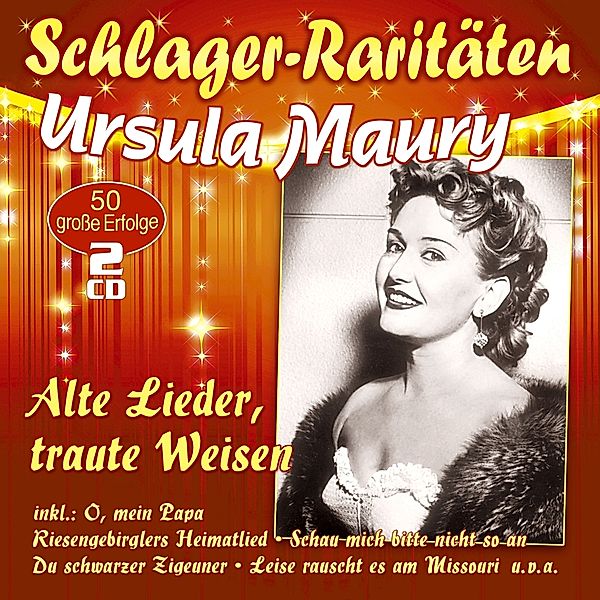 Alte Lieder,Traute Weisen (Schlager-Raritäten), Ursula Maury