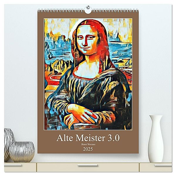 Alte Meister 3.0 (hochwertiger Premium Wandkalender 2025 DIN A2 hoch), Kunstdruck in Hochglanz, Calvendo, Horst Wermes