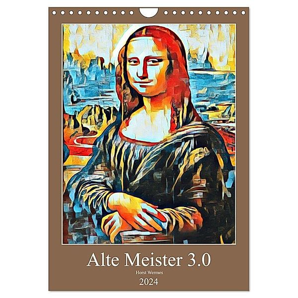 Alte Meister 3.0 (Wandkalender 2024 DIN A4 hoch), CALVENDO Monatskalender, Horst Wermes