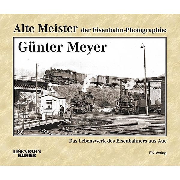 Alte Meister der Eisenbahn-Photographie: Günter Meyer, Thomas Frister