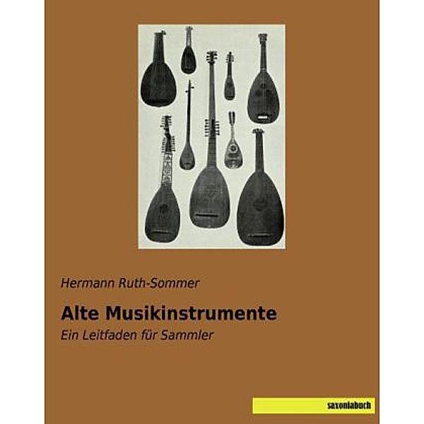 Alte Musikinstrumente, Hermann Ruth-Sommer