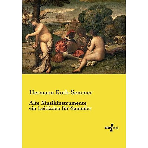 Alte Musikinstrumente, Hermann Ruth-Sommer