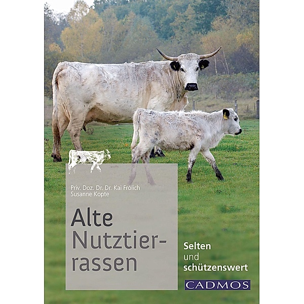 Alte Nutztierrassen / Landleben, Kai Fröhlich, Susanne Kopte