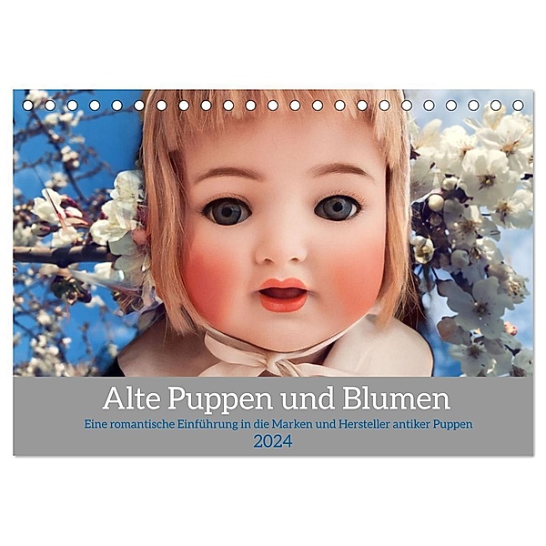 Alte Puppen und Blumen (Tischkalender 2024 DIN A5 quer), CALVENDO Monatskalender, WEIBKIWI