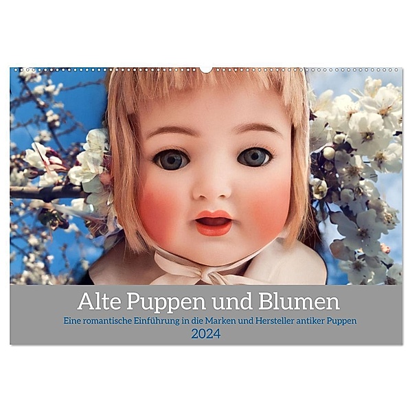 Alte Puppen und Blumen (Wandkalender 2024 DIN A2 quer), CALVENDO Monatskalender, WEIBKIWI