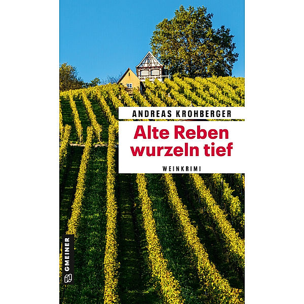 Alte Reben wurzeln tief, Andreas Krohberger