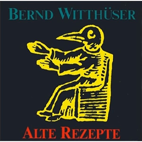 ALTE REZEPTE, Bernd Witthüser
