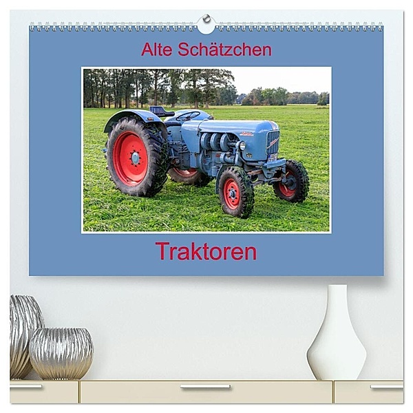 Alte Schätzchen - Traktoren (hochwertiger Premium Wandkalender 2024 DIN A2 quer), Kunstdruck in Hochglanz, Marion Maurer