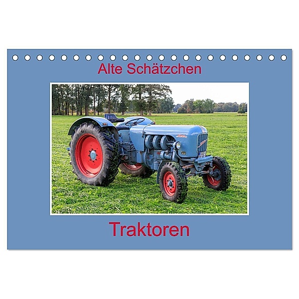Alte Schätzchen - Traktoren (Tischkalender 2024 DIN A5 quer), CALVENDO Monatskalender, Marion Maurer