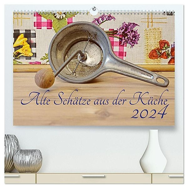 Alte Schätze aus der Küche (hochwertiger Premium Wandkalender 2025 DIN A2 quer), Kunstdruck in Hochglanz, Calvendo, Berthold Werner