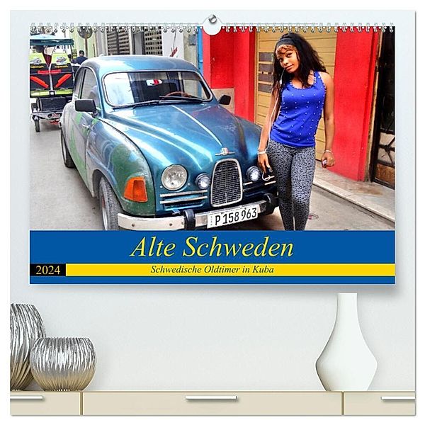 Alte Schweden - Schwedische Oldtimer in Kuba (hochwertiger Premium Wandkalender 2024 DIN A2 quer), Kunstdruck in Hochglanz, Henning von Löwis of Menar