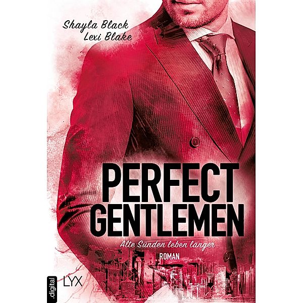 Alte Sünden leben länger / Perfect Gentlemen Bd.4, Shayla Black, Lexi Blake