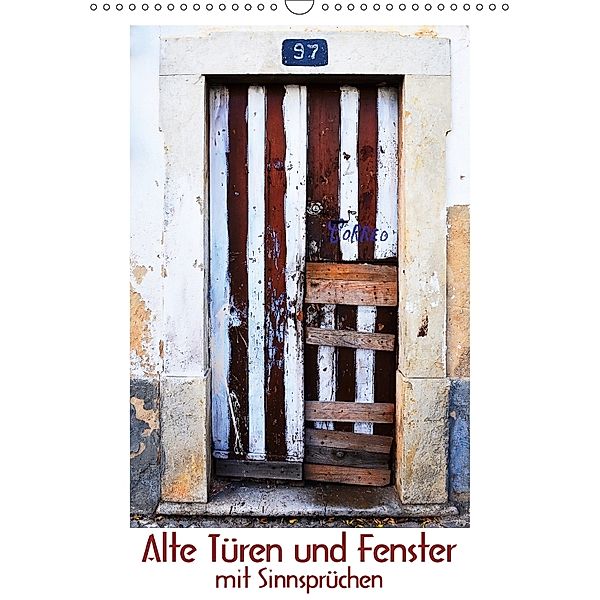 Alte Türen und Fenster mit Sinnsprüchen (Wandkalender 2018 DIN A3 hoch), Friedel Meinen