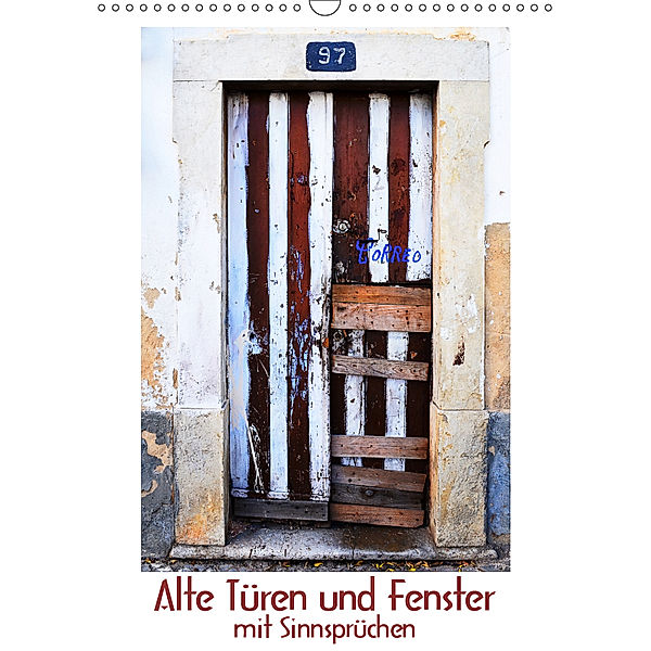 Alte Türen und Fenster mit Sinnsprüchen (Wandkalender 2019 DIN A3 hoch), Friedel Meinen