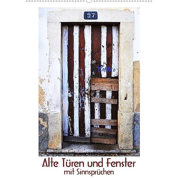 Alte Türen und Fenster mit Sinnsprüchen (Wandkalender 2023 DIN A2 hoch), Friedel Meinen, Renate Blaes