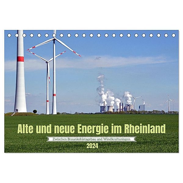 Alte und neue Energie im Rheinland - zwischen Braunkohletagebau und Windkraftanlagen (Tischkalender 2024 DIN A5 quer), CALVENDO Monatskalender, Frank Brehm
