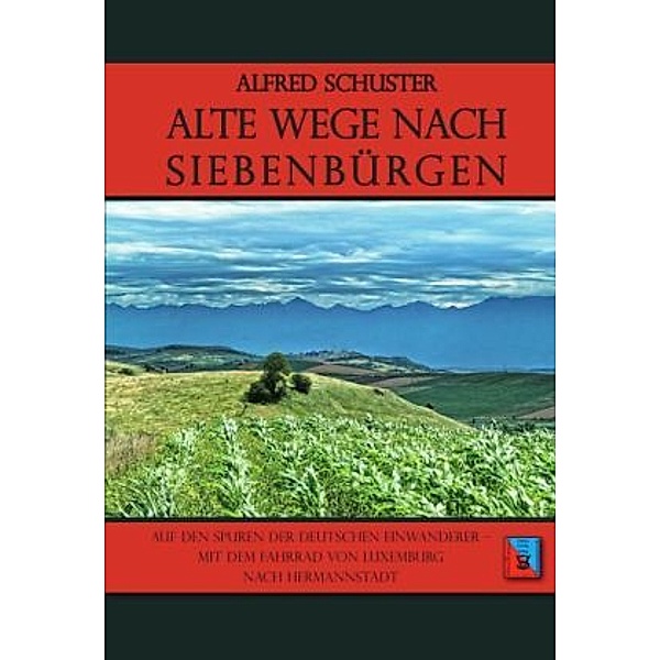 Alte Wege nach Siebenbürgen, Alfred Schuster