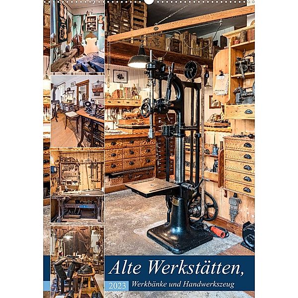 Alte Werkstätten, Werkbänke und Handwerkszeug (Wandkalender 2023 DIN A2 hoch), Bodo Schmidt