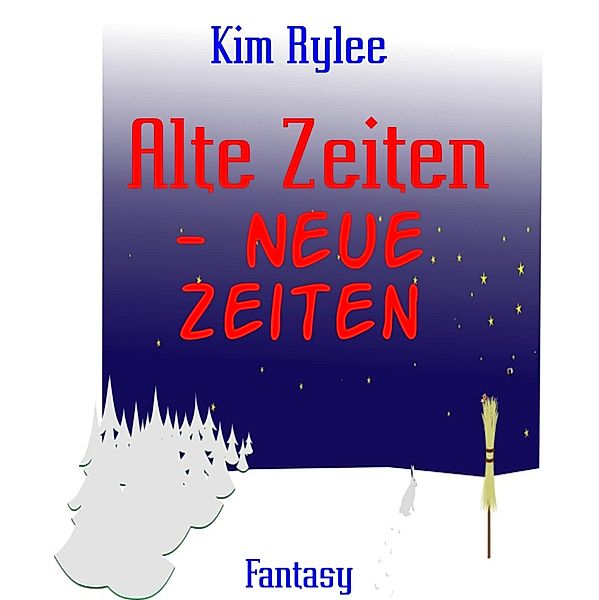 Alte Zeiten, Kim Rylee