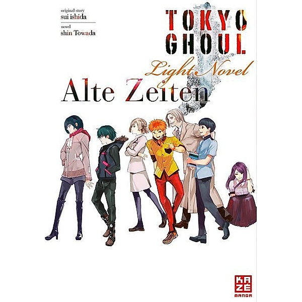 Alte Zeiten / Tokyo Ghoul - Light Novel Bd.3, Sui Ishida, Shin Towada