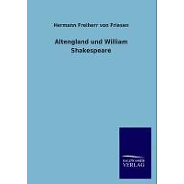 Altengland und William Shakespeare, Hermann Friesen