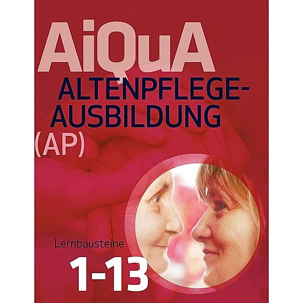 Altenpflege-Ausbildung (AP) Lernbausteine 1-13