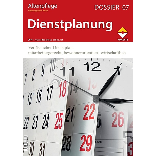 Altenpflege Dossier 07 - Dienstplanung / Vincentz Network