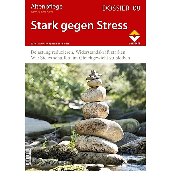 Altenpflege Dossier 08 - Stark gegen Stress / Vincentz Network, Zeitschrift Altenpflege
