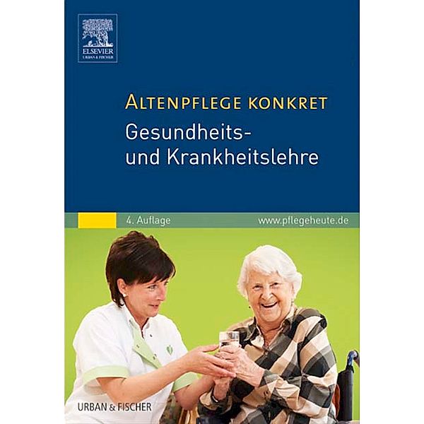 Altenpflege konkret Gesundheits- und Krankheitslehre, Gerald Gatterer, Rosemarie Gehart, Sigrid Fleischer