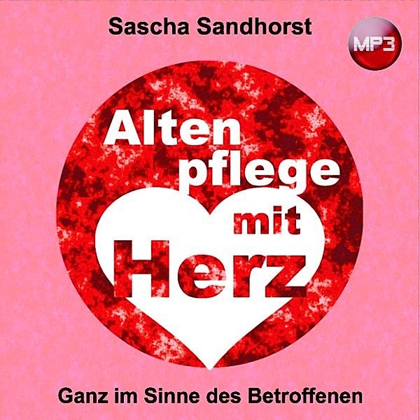 Altenpflege mit Herz, Sascha Sandhorst