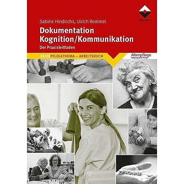 Altenpflege, Vorsprung durch Wissen / Dokumentation - Kognition/Kommunikation, Sabine Hindrichs, Ulrich Rommel