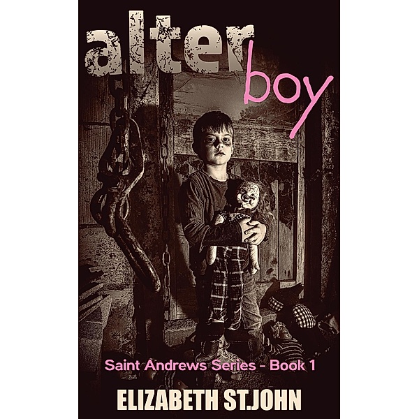Alter Boy (Saint Andrews Series, #1) / Saint Andrews Series, Elizabeth St. John