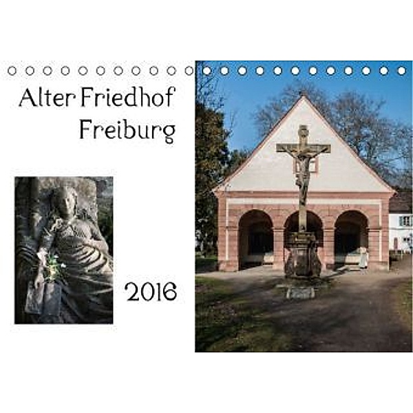 Alter Friedhof Freiburg (Tischkalender 2016 DIN A5 quer), Joerg Muehlbacher