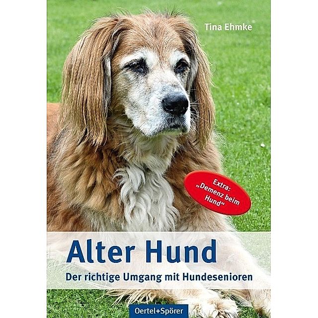 Alter Hund Buch von Tina Ehmke versandkostenfrei bestellen - Weltbild.at