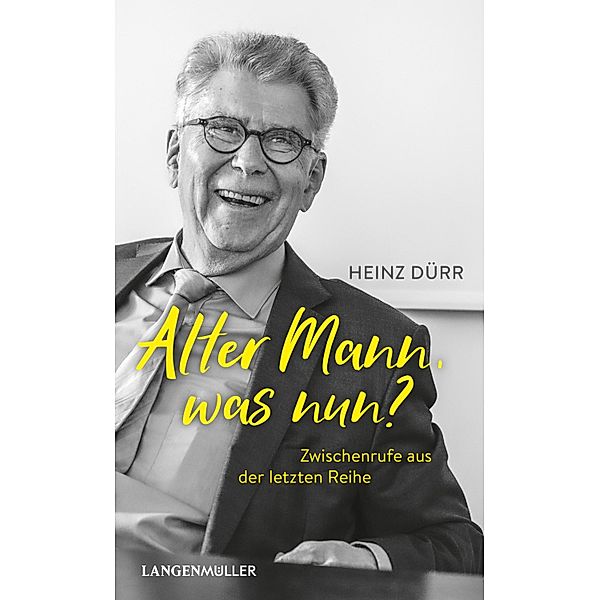 Alter Mann, was nun?, Heinz Dürr