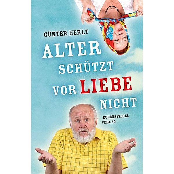 Alter schützt vor Liebe nicht, Günter Herlt