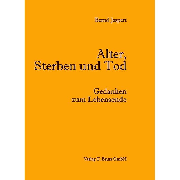 Alter, Sterben und Tod, Bernd Jaspert