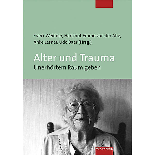 Alter und Trauma, Frank Weidner, Hartmut Emme von der Ahe, Anke Lesner, Udo Baer