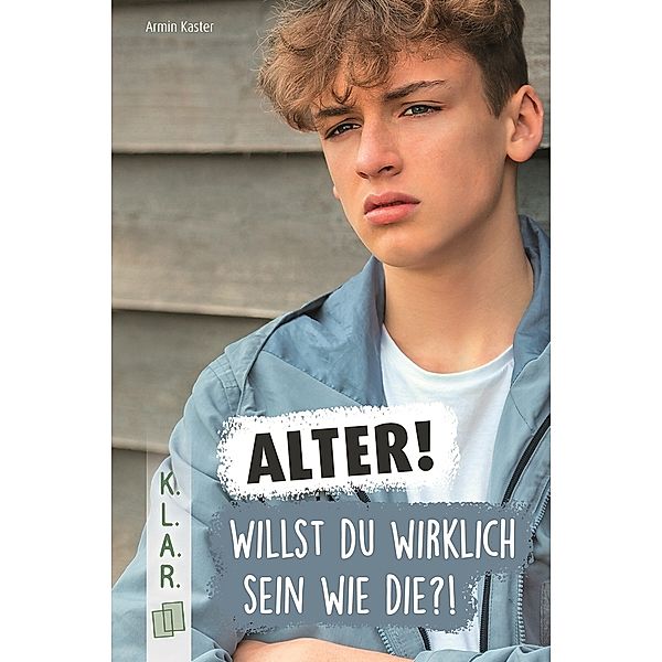 Alter! Willst du wirklich sein wie die?!, Armin Kaster