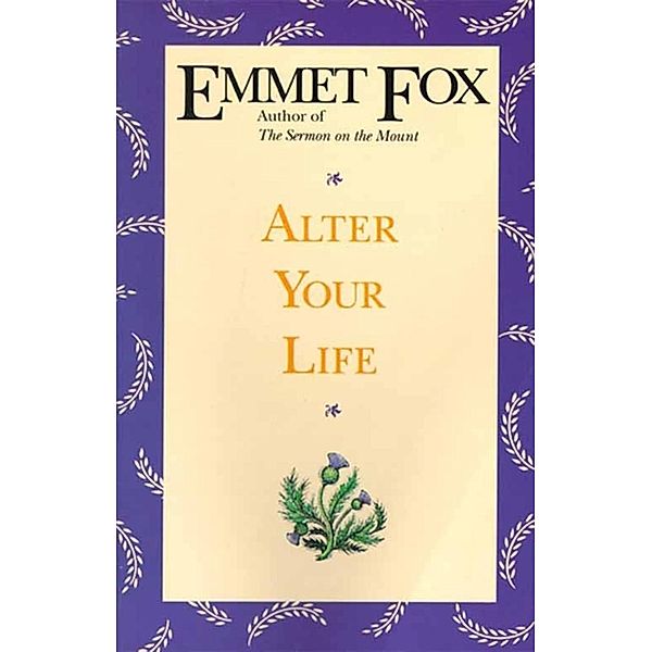 Alter Your Life, Emmet Fox