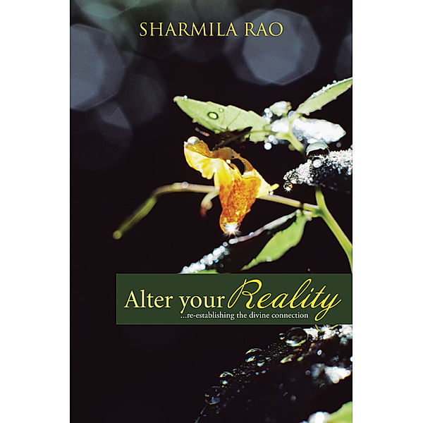 Alter Your Reality, Sharmila Rao