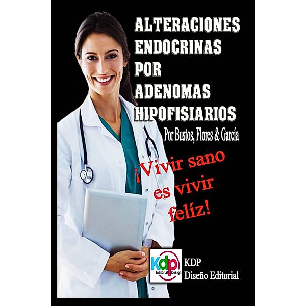 Alteraciones endocrinas por adenomas Hipofisiarios (Salud y estilo de vida, #1) / Salud y estilo de vida, Bustos García