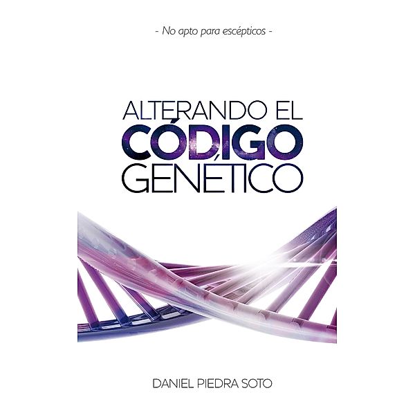 Alterando El Código Genético, daniel Piedra Soto