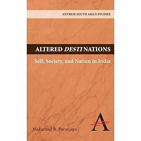 Altered Destinations / Anthem South Asian Studies, Makarand R. Paranjape